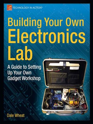 cover image of Building Your Own Electronics Lab